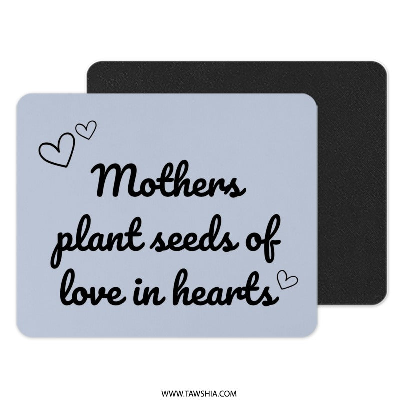 Mothers Day Mouse Pad, Mothers Plant Seeds of Love Gift, Heart Mousepad, Gift for Mom, Mother's Day Present - Tawshia