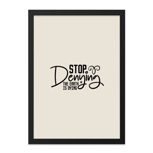 Stop Denying Wall Art, Earth Dying, Climate Change Poster, Eco Friendly Art, Environmental Print, Awareness Gift, Home Decor, Trendy Art - Tawshia