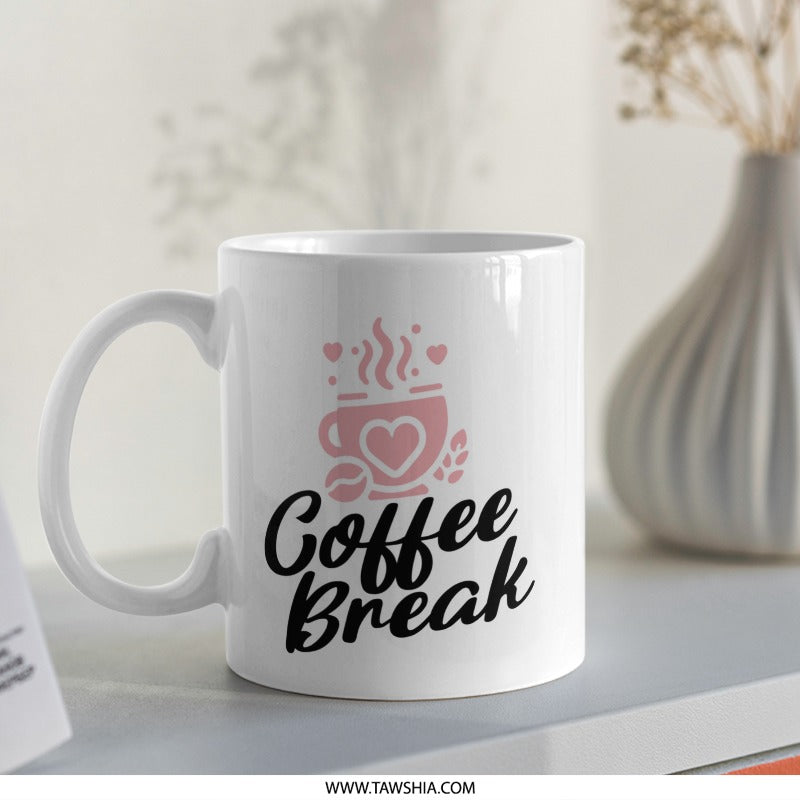Coffee Break Mug, Cute Coffee Mug, Heart Mug, Gift For Coffee Lover, Office Mug, Coffee Lover Gift, Drinkware Mug, Gift Mug, Hot Beverage - Tawshia