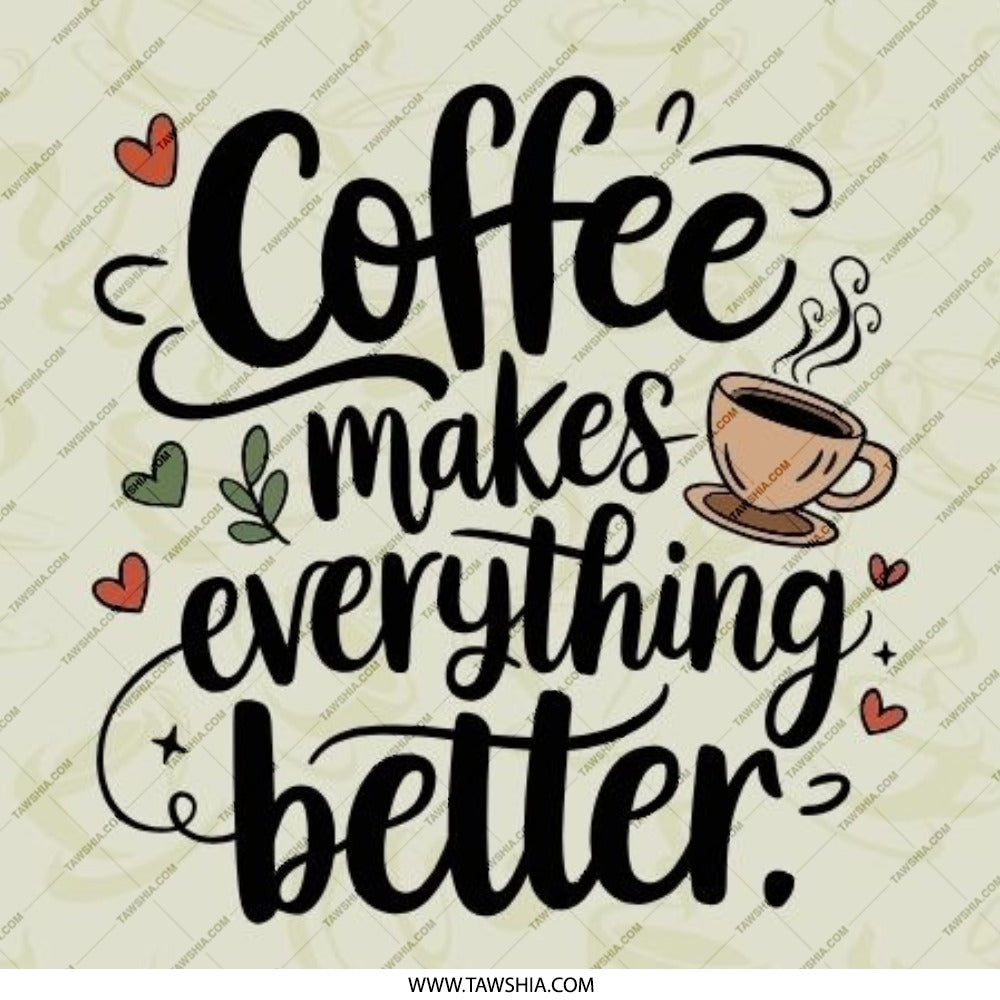 Coffee Makes Everything Better Pinback Button, Caffeine Lover Gift, Coffee Quote Button, Coffee Cup Gift, Cute Positive Quote Pin Button - Tawshia