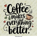 Coffee Makes Everything Better Pinback Button, Caffeine Lover Gift, Coffee Quote Button, Coffee Cup Gift, Cute Positive Quote Pin Button - Tawshia