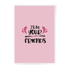 I'll Be Your Friends Photographic Prints, Friendship Wall Art, Cute Friend Gift, Pink Wall Decor, Best Friend Present, Home Decor - Tawshia