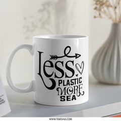 Less Plastic More Sea Mug, Ocean Lover Mug, Environmental Gift, Eco Friendly Gift, Save the Ocean Mug, Ocean Conservation, Gift For Her - Tawshia