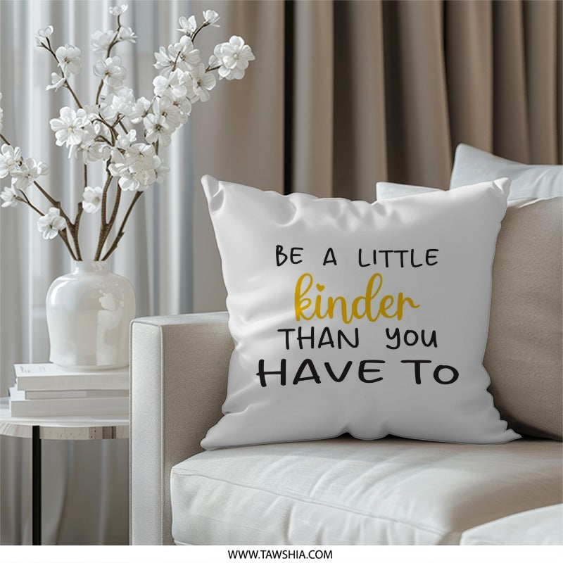 Be A Little Kinder Pillow, Inspirational Quote Pillow, Positive Affirmation Pillow, Motivational Pillow, Home Decor Pillow, Gift Idea - Tawshia