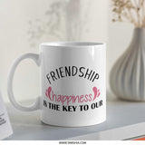 Friendship Happiness Mug, Friend Gift, Best Friends Mug, Cute Coffee Mug, Gift For Her, Positive Message Mug, Gift For Friend - Tawshia