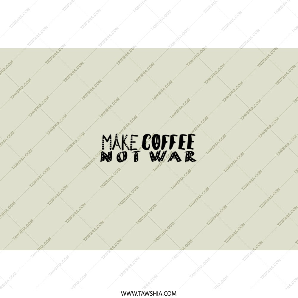 Make Coffee Not War Tumbler, Coffee Lover Gift, Peace Tumbler, Funny Coffee Cup, Anti War Tumbler, Coffee Quote Tumbler, Gift for Her - Tawshia