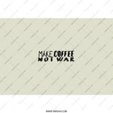 Make Coffee Not War Tumbler, Coffee Lover Gift, Peace Tumbler, Funny Coffee Cup, Anti War Tumbler, Coffee Quote Tumbler, Gift for Her - Tawshia