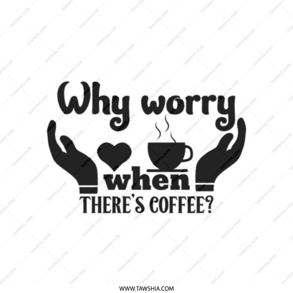 Coffee Lover Tote Bag, Why Worry There's Coffee Tote, Caffeine Addict, Funny Coffee Quote Tote Bag, Gift for Coffee Drinker - Tawshia