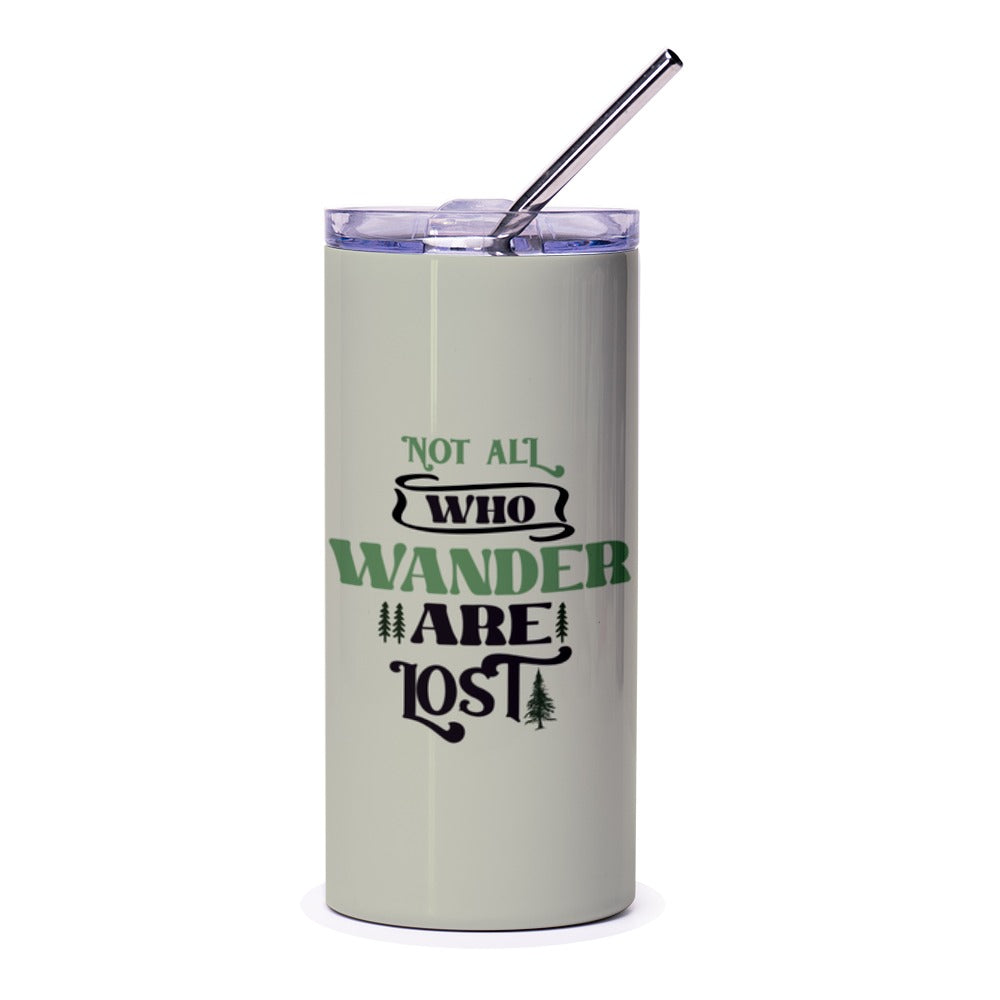 Not All Who Wander Are Lost Tumbler, Adventure Tumbler, Travel Lover Gift, Nature Tumbler, Hiking Tumbler, Outdoor Enthusiast Gift - Tawshia