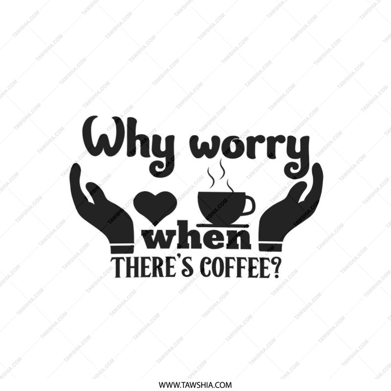 Why Worry Coffee Pillow, Coffee Lover Gift, Coffee Themed Pillow, Coffee Cup Art Pillow, Home Decor Coffee, Cozy Pillow, Coffee Gifts - Tawshia