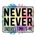 Never Underestimate Me Mug, Motivational Mug, Inspiring Gift Mug, Unique Mug Design, Coffee Mug Gift, Tea Mug - Tawshia