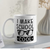 I Make School Cool Mug, Teacher Gift, Student Mug, Funny School Mug, Cool Design Mug, School Life Mug, Education Mug - Tawshia