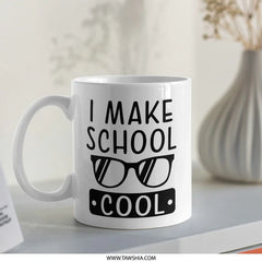 I Make School Cool Mug, Teacher Gift, Student Mug, Funny School Mug, Cool Design Mug, School Life Mug, Education Mug - Tawshia