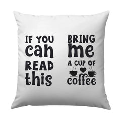 Funny Coffee Pillow, If You Can Read This, Bring Me Coffee Cushion, Home Decor, Coffee Lover Gift, Decorative Pillows, Novelty Throw Pillow - Tawshia