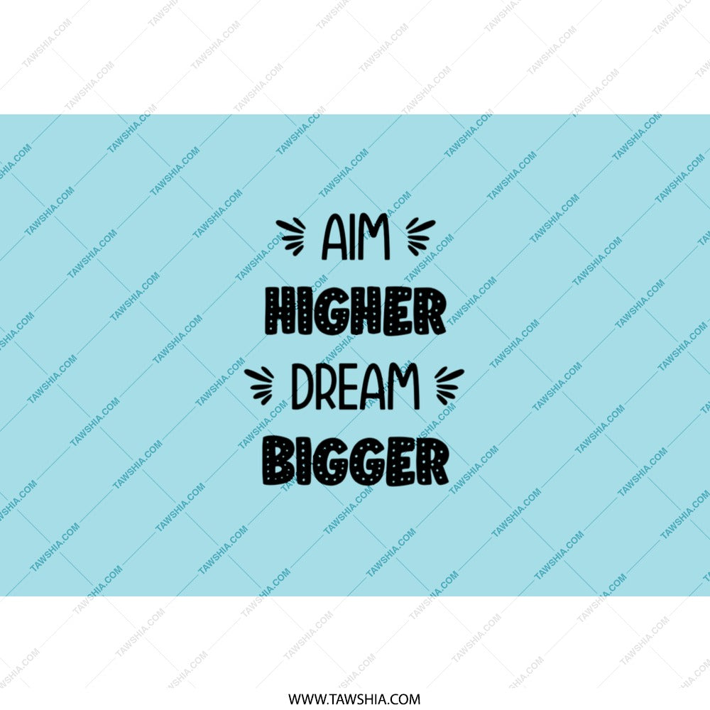 Aim Higher Dream Bigger Tumbler, Motivational Tumbler, Inspirational Tumbler, Positive Quotes, Gift for Her, Tumbler with Straw - Tawshia