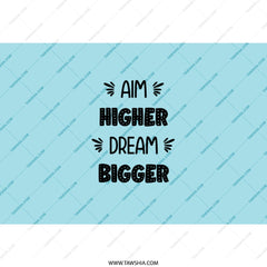 Aim Higher Dream Bigger Tumbler, Motivational Tumbler, Inspirational Tumbler, Positive Quotes, Gift for Her, Tumbler with Straw - Tawshia