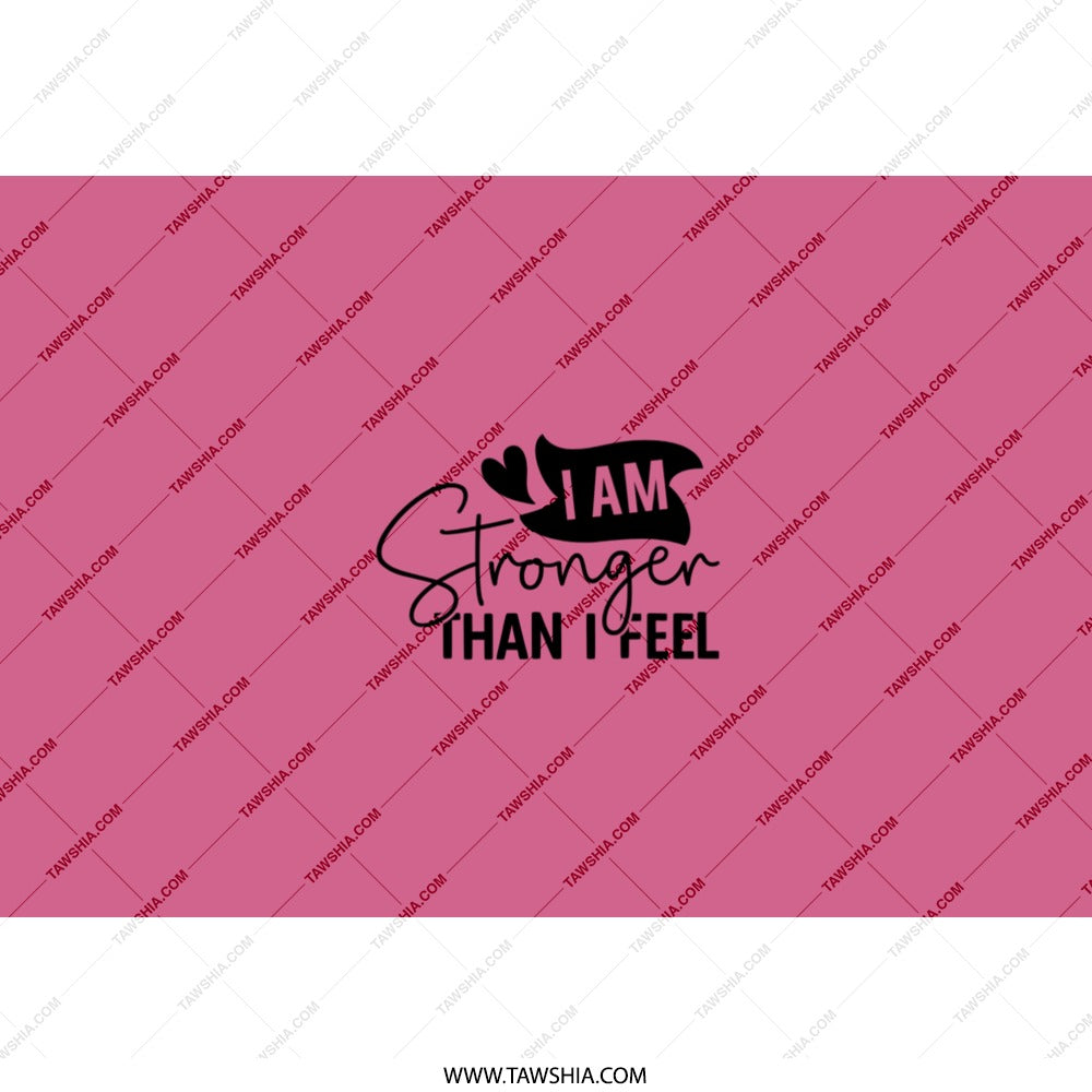 I am Stronger Tumbler, Inspirational Tumbler, Positive Affirmation Gift, Motivational Tumbler, Gift for Her, Encouragement Gift - Tawshia