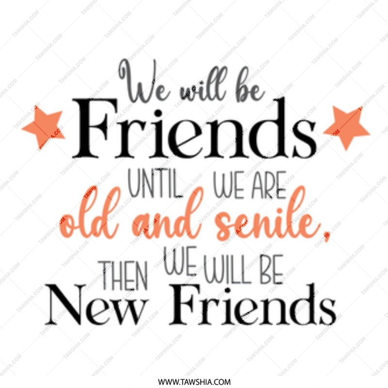 Funny Friendship Mug, Old Friends Gift, Best Friends Coffee Mug, Senile Friends Mug, Novelty Mug Gift Idea, Gift for Friend, Custom Mug - Tawshia