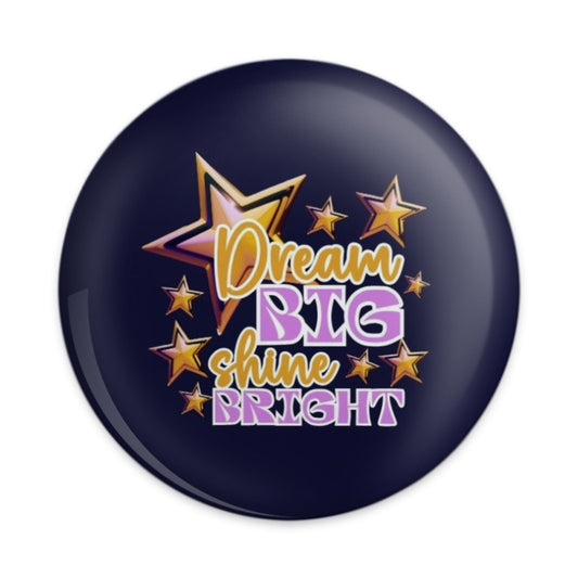 Dream Big Pinback Button, Shine Bright Badge, Inspirational Starry Gift, Motivational Button, Encouragement Present, Positive Affirmation - Tawshia