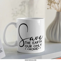 Save Earth Mug, Environmental Mug, Protect Earth, Planet Mug, Earth Lover Gift, Eco Friendly Gift, Go Green Present, Mother Earth Mug - Tawshia