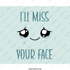 I'll Miss Your Face Mouse Pad, Cute Farewell Gift, Goodbye Mousepad, Leaving Gift, Office Desk Decor, Miss You, Funny Mouse Pad - Tawshia