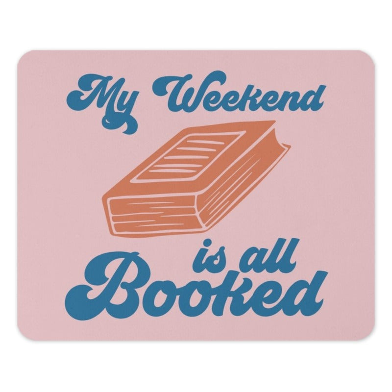 My Weekend is All Booked Mouse Pad, Book Lover Gift, Reader Desk Decor, Bookish Mousepad, Funny Office Accessory, Computer Desk Mat - Tawshia
