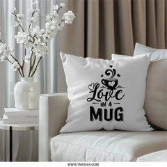 Love in a Mug Pillow, Coffee Lover Gift, Cozy Home Decor, Cute Throw Pillow, Decorative Pillow, Mug Design Pillow - Tawshia