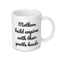 Mothers Build Empires Mug, Mom Gift Idea, Empowering Quote Mug, Inspirational Mother Mug, Gift for Her, Super Mom Mug, Mothers Day Mug - Tawshia