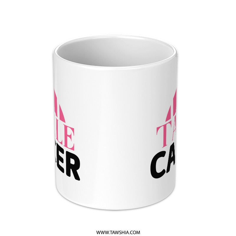 Tackle Cancer Mug, Breast Cancer Awareness, Fight Cancer Mug, Gift for Survivor, Inspirational Mug, Support Mug, Warrior Mug - Tawshia