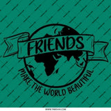 Friends Pinback Button, Make the World Beautiful Pin, Friendship Button, Earth Graphic Pinback Button, Teal Green Pin, Gift for Friend - Tawshia