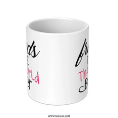 Friends Mug, Friendship Gift, Best Friend, Quote Mug, Gift Idea, Ceramic Mug, Coffee Mug, Tea Mug, Home Decor - Tawshia