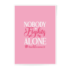 Nobody Fights Alone Photographic Prints, Cancer Awareness Art, Pink Ribbon Art, Support Gift, Motivational Print, Hope Decor - Tawshia