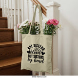 Not Sisters By Blood Tote Bag, Sisters By Heart Bag, Best Friend Gift, Soul Sister Tote, Friendship Bag, Gift for Her, Everyday Tote - Tawshia