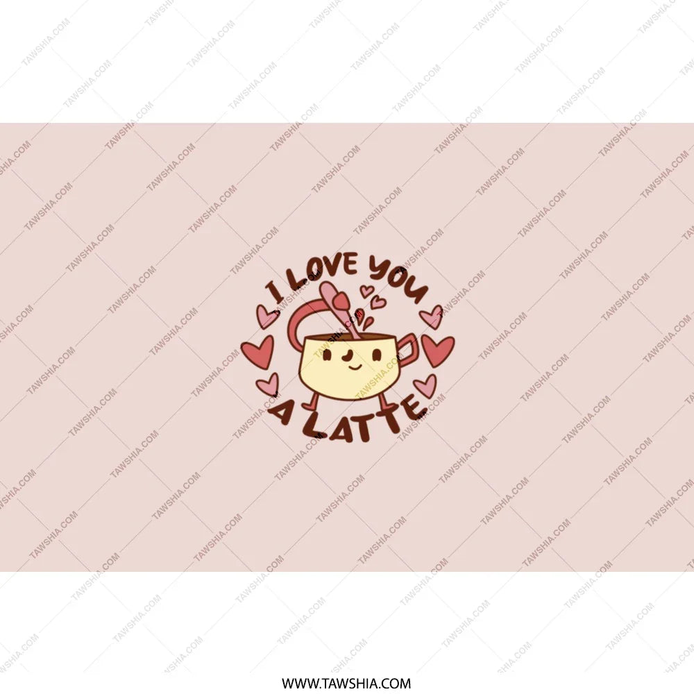I Love You A Latte Cute Coffee Cup Gift product