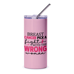 Breast Cancer Awareness Tumbler, Pick A Fight, Wrong Woman Design, Stainless Steel Tumbler, Cancer Support Gift, Pink Ribbon Tumbler - Tawshia