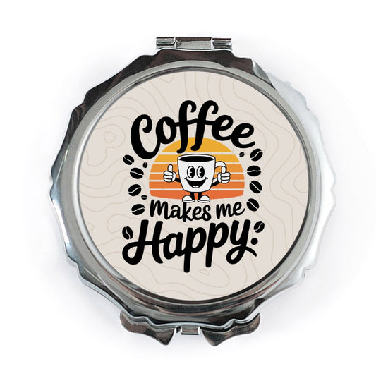 Coffee Makes Me Happy Mirror, Cute Coffee Lover Gift, Compact Mirror, Funny Coffee Design, Gift for Her, Everyday Mirror, Pocket Mirror - Tawshia