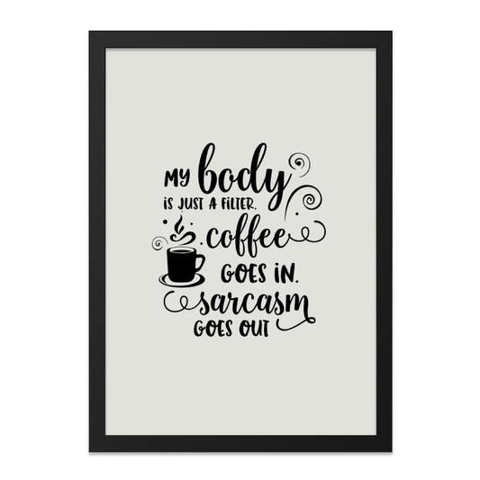 Sarcastic Coffee Wall Art, Funny Quote Print, Body Filter Wall Decor, Coffee Lover Gift, Humor Art, Kitchen Decor, Modern Wall Art - Tawshia