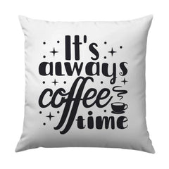 Coffee Time Pillow, Always Coffee, Coffee Lover Pillow, Home Decor Pillow, Decorative Pillow, Cozy Pillow, Coffee Gift, Pillow - Tawshia
