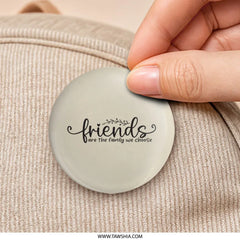 Friends Are Family Pinback Button, Friendship Gift, Best Friend Gift, Cute Button, Motivational Pin, Inspirational Button, Pin Badge - Tawshia