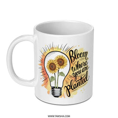 Bloom Where You Are Planted Mug, Sunflower Lover Gift, Motivational Mug, Positive Vibes, Inspirational Coffee Cup, Gardening Gift - Tawshia