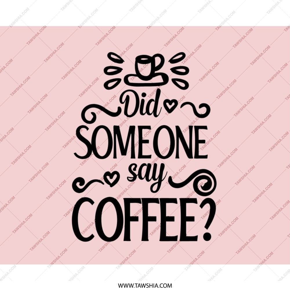 Coffee Lover Mouse Pad, Did Someone Say Coffee Design, Fun Desk Accessory, Office Decor, Coffee Quote Mousepad, Gift for Coffee Addict - Tawshia