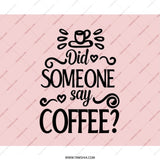 Coffee Lover Mouse Pad, Did Someone Say Coffee Design, Fun Desk Accessory, Office Decor, Coffee Quote Mousepad, Gift for Coffee Addict - Tawshia