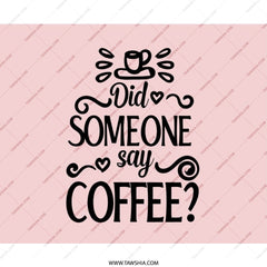 Coffee Lover Mouse Pad, Did Someone Say Coffee Design, Fun Desk Accessory, Office Decor, Coffee Quote Mousepad, Gift for Coffee Addict - Tawshia