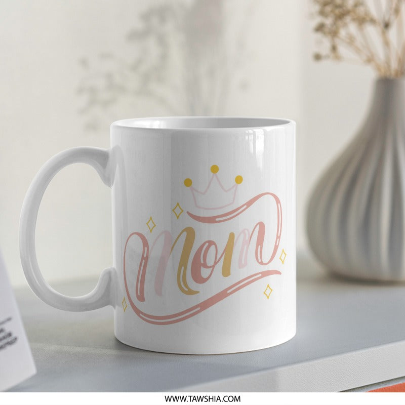 Mom Mug, Mothers Day Gift, Best Mom Ever Coffee Mug, Cute Mom Mug, Mom Birthday Present, Mothers Day Mug, Gift for Mom, Queen Mom Mug - Tawshia