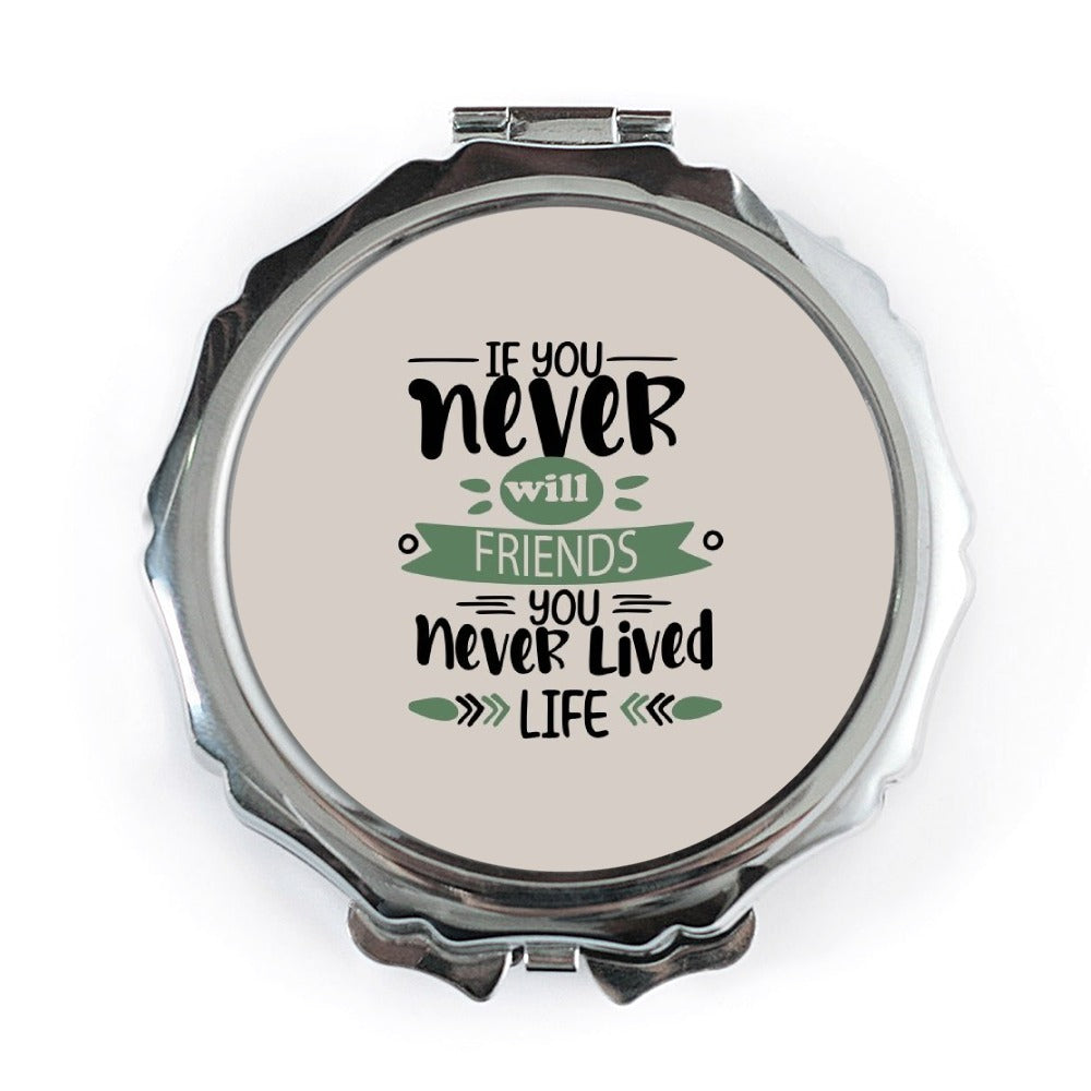 Motivational Pocket Mirror, Friends Life Quote, Inspirational Gift, Never Lived, Travel Mirror, Handbag Mirror, Compact Mirror - Tawshia
