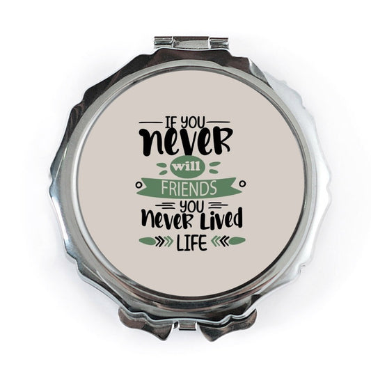 Motivational Pocket Mirror, Friends Life Quote, Inspirational Gift, Never Lived, Travel Mirror, Handbag Mirror, Compact Mirror - Tawshia