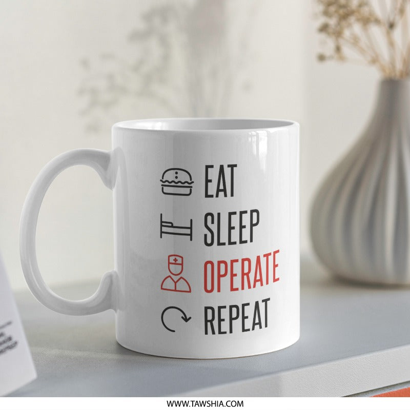 Eat Sleep Operate Repeat Inspirational Mug product