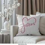 Sister Heart Pillow, Best Sister Gift, Loving Sister Pillow, Sister Decor, Gift for Sister, Special Sister Present - Tawshia