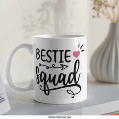 Bestie Squad Mug, Gift for Best Friend, Friendship Mug, Squad Goals, Funny Best Friend Gift, Friend Mug, Bestie Mug - Tawshia