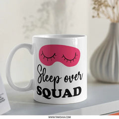 Sleepover Squad Mug, Pajama Party Gift, Girls Night In, Sleep Mask, Best Friends Mug, Group Gift, Fun Mug, Unique Mug - Tawshia